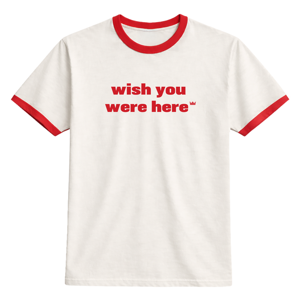 Wish You Were Here TEE